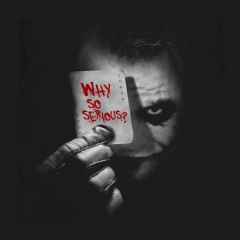 Why So Serious Joker Филм Комикс Тениска
